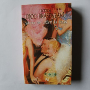 Rodica Ojog-Brasoveanu - Sa nu ne uitam la ceas