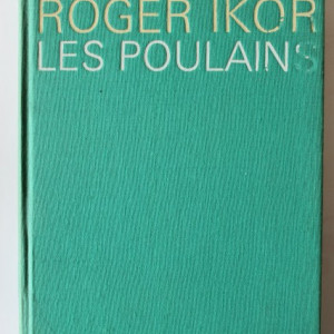 Roger Ikor - Les poulains (editie in limba franceza)