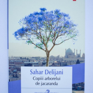 Sahar Delijani - Copiii arborelui de jacaranda