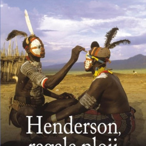 Saul Bellow - Henderson, regele ploii (editie hardcover)