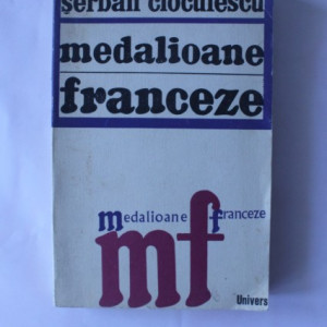 Serban Cioculescu - Medalioane franceze