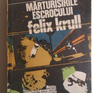 Thomas Mann - Marturisirile escrocului Felix Krull