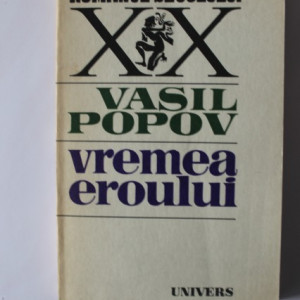 Vasil Popov - Vremea eroului