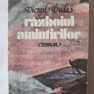 Virgil Duda - Razboiul amintirilor