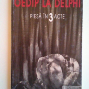 Vlad Zografi - Oedip la Delphi. Piesa in 3 acte