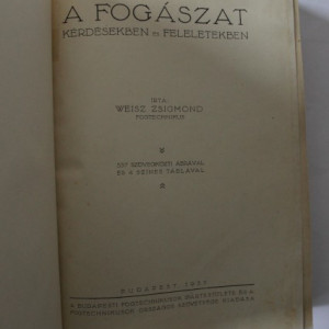 Weisz Zsigmond - A fogaszat. Kerdesekben es feleletekben (editie in limba maghiara, hardcover, interbelica, invelita in piele)