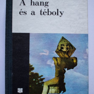 William Faulkner - A hang es a teboly (editie hardcover, in limba maghiara)