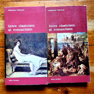 Wladislaw Folkierski - Intre clasicism si romantism (2 vol.)