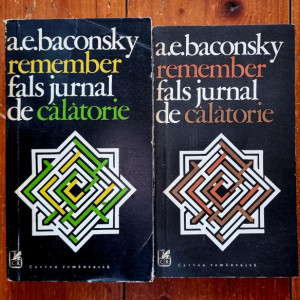 A. E. Baconsky - Remember. Fals jurnal de calatorie (2 vol.)