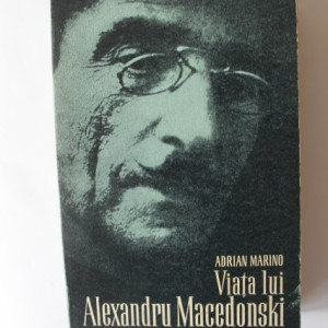 Adrian Marino - Viata lui Alexandru Macedonski