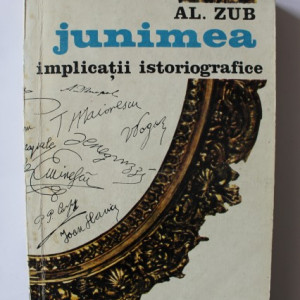 Al. Zub - Junimea. Implicatii istoriografice (cu autograf)