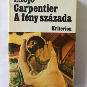 Alejo Carpentier - A feny szazada (editie hardcover)