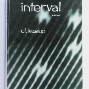 Alexandru Ivasiuc - Interval