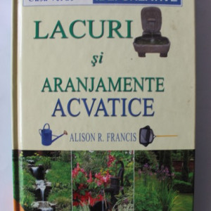 Alison R . Francis - Lacuri si aranjamente acvatice (editie hardcover)
