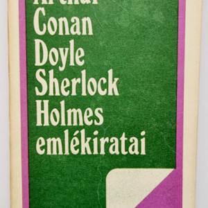 Arthur Conan Doyle - Sherlock Holmes emlekiratai