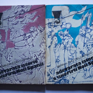 Bernal Diaz Del Castillo - Adevarata istorie a cuceririi Noii Spanii (2 vol.)