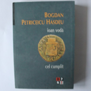 Bogdan Petriceicu Hasdeu - Ioan Voda cel Cumplit