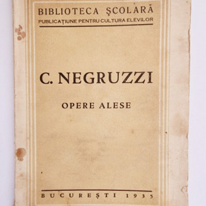 C. Negruzzi - Opere alese (editie interbelica)