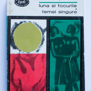 Cesare Pavese - Luna si focurile. Femei singure