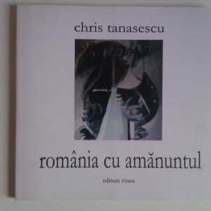 Chris Tanasescu - Romania cu amanuntul