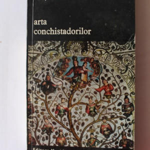 Claude Arthaud, Francois Hebert-Stevens, Francois Call - Arta conchistadorilor