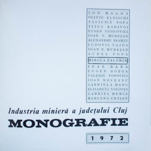 Colectiv autori - Istoria miniera a judetului Cluj. Monografie (editie hardcover)