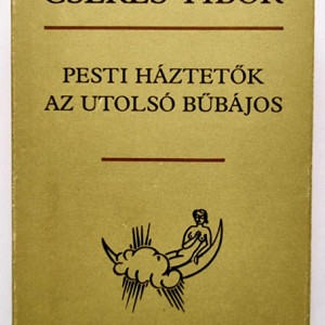 Cseres Tibor - Pesti haztetok. Az utolso bubajos (editie hardcover)