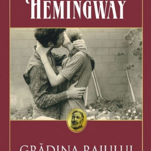 Ernest Hemingway - Gradina raiului (editie hardcover)