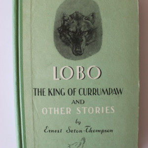 Ernest Seton-Thompson - Lobo, the king of Currumpaw and other stories (editie hardcover)