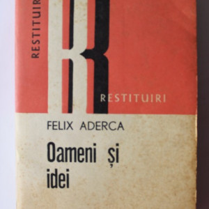 Felix Aderca - Oameni si idei
