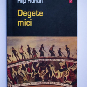 Filip Florian - Degete mici