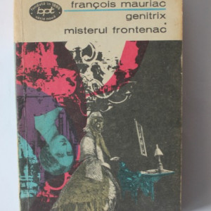 Francois Mauriac - Genitrix. Misterul Frontenac
