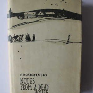 Fyodor Dostoyevsky - Notes from a dead house (editie hardcover)