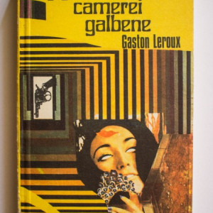 Gaston Leroux - Misterul camerei galbene