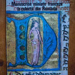 Gheorghe Buluta, Corneliu Dima-Dragan - Manuscrise miniate franceze in colectii din Romania