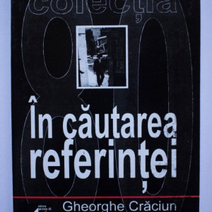 Gheorghe Craciun - In cautarea referintei