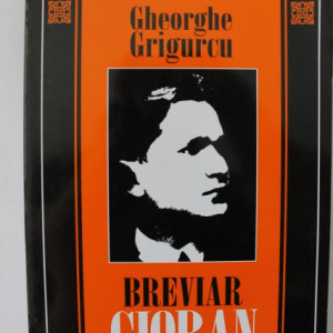 Gheorghe Grigurcu - Breviar Cioran