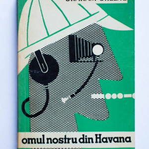 Graham Greene - Omul nostru din Havana