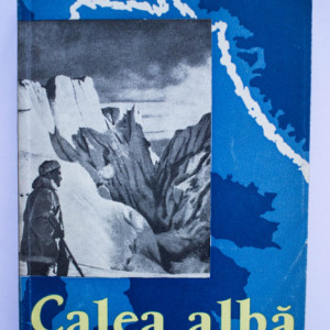 Hans Albert Forster - Calea alba. Exploratorii cuceresc Arctica