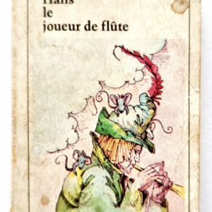 Hans, le joueur de flute (d`apres une legende allemande) (editie in limba franceza, format liliput)