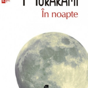 Haruki Murakami - In noapte