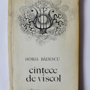 Horia Badescu - Cantece de viscol (cu autograf)