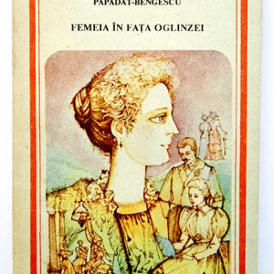 Hortensia Papadat-Bengescu - Femeia in fata oglinzei
