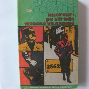 Humberto Costantini - Miercuri, pe strada Teodoro Vilardebo