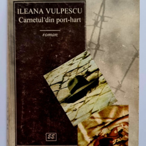 Ileana Vulpescu - Carnetul din Port-Hart