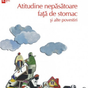 Ilf si Petrov - Atitudine nepasatoare fata de stomac si alte povestiri