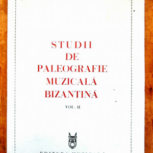 Ioan D. Petrescu - Studii de paleografie muzicala bizantina II (editie bilingva, romano-franceza)