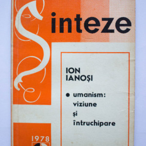 Ion Ianosi - Umanism: viziune si intruchipare