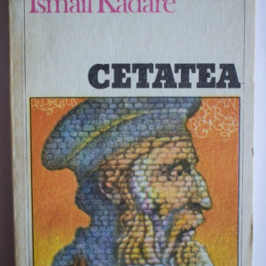 Ismail Kadare - Cetatea