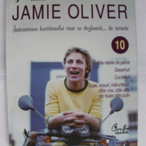 Jamie Oliver - Bucatarul se dezbraca... de secrete. Vol. X